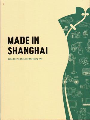Yu Shen, Shaonong Wei - Made in Shanghai, Inbunden