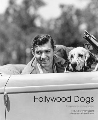 Gareth Abbott, Catherine Britton - Hollywood Dogs : Photographs from the John Kobal Foundation, Inbunden