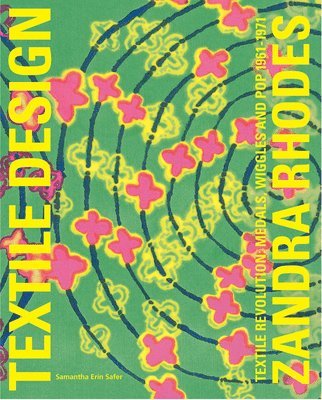 Zandra Rhodes: Textile Revolution: Textile Revolution: Medals, Wiggles and Pop 1961-1971 1