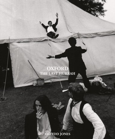 Dafydd Jones - Oxford: The Last Hurrah, Inbunden