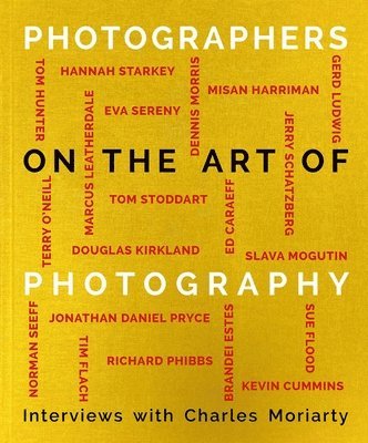 Charles Moriarty - Photographers on the Art of Photography, Inbunden