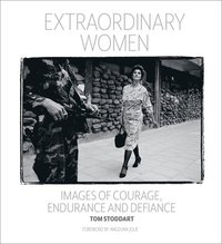 bokomslag Extraordinary Women : Images of Courage, Endurance & Defiance