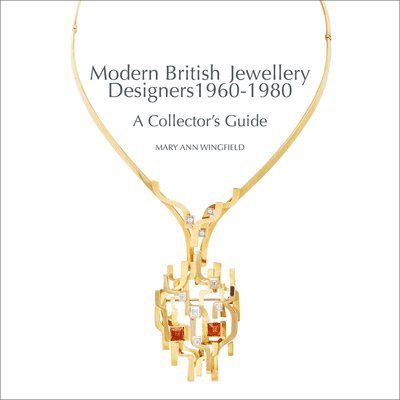 Modern British Jewellery Designers 1960-1980 1