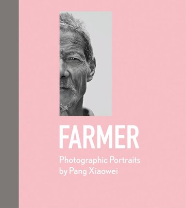 Pang Xiaowei - Farmer, Inbunden