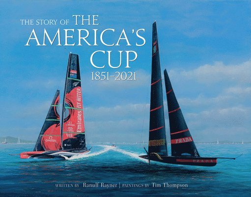 Ranulf Rayner, Tim Thompson - Story of the America's Cup, Inbunden