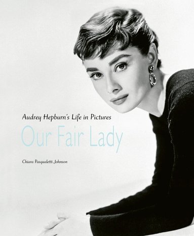 Chiara Pasqualetti Johnson - Our Fair Lady, Inbunden