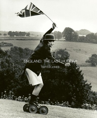 Dafydd Jones - England: The Last Hurrah, Inbunden