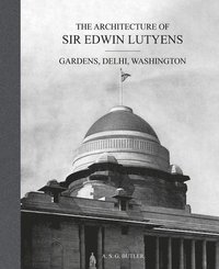 bokomslag The Architecture of Sir Edwin Lutyens