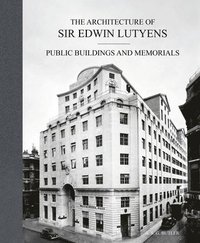 bokomslag The Architecture of Sir Edwin Lutyens