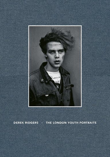 Derek Ridgers - London Youth Portraits, Inbunden