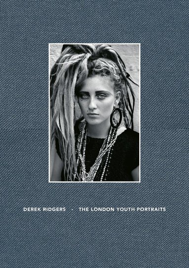 Derek Ridgers - London Youth Portraits - Special Edition, Inbunden
