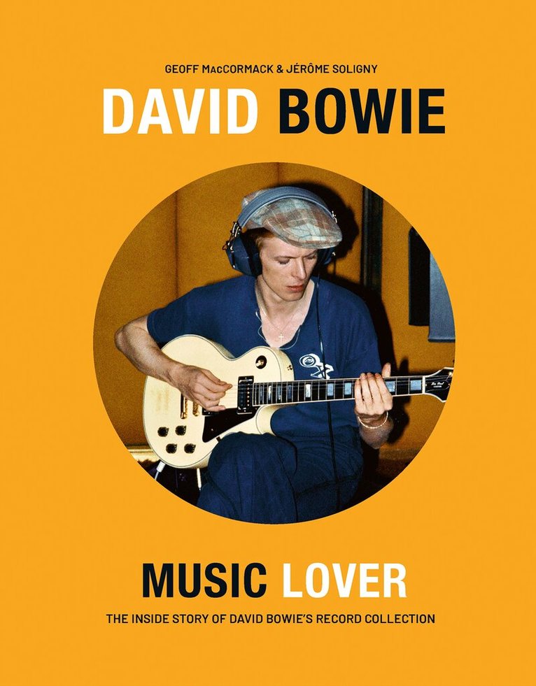 Geoff MacCormack, Jérôme Soligny - David Bowie: Music Lover, Inbunden