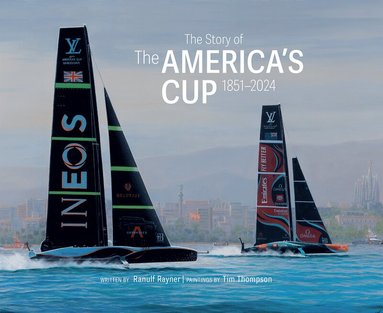 Ranulf Rayner, Tim Thompson - Story of the America’s Cup 1851-2024, Inbunden