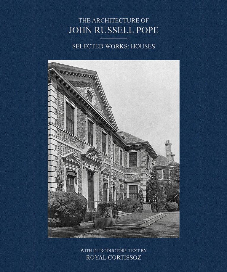 John Russell Pope - Architecture of John Russell Pope, Inbunden