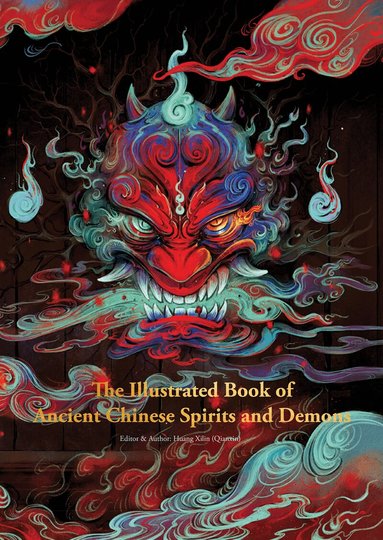 Huang Xilin (Qianxin) - Illustrated Book of Ancient Chinese Spirits and Demons, Inbunden