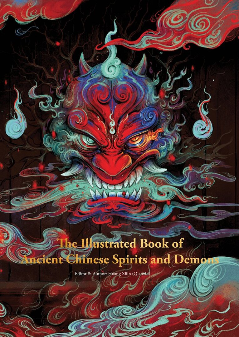 Huang Xilin (Qianxin) - Illustrated Book of Ancient Chinese Spirits and Demons, Inbunden