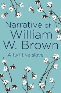 bokomslag Narrative of William W. Brown