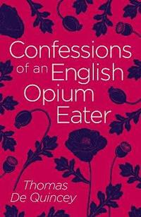 bokomslag Confessions of an English Opium Eater