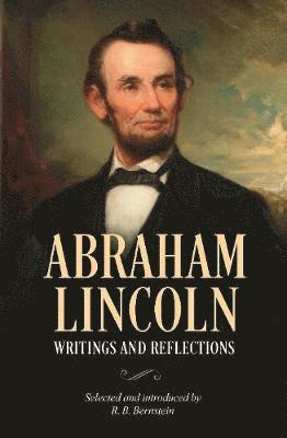 Abraham Lincoln, Writings and Reflections 1