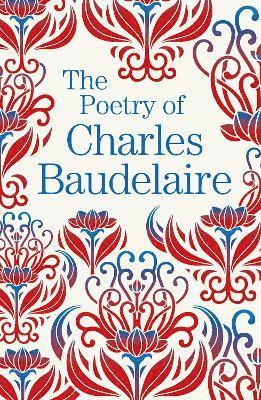 bokomslag The Poetry of Charles Baudelaire
