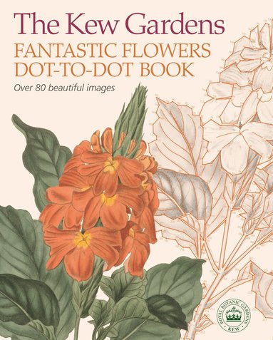 David Woodroffe - Kew Gardens Fantastic Flowers Dot-to-Dot Book, Häftad