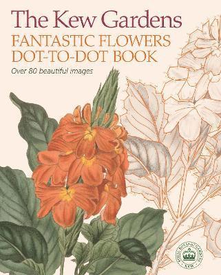 bokomslag Kew Gardens Fantastic Flowers Dot-to-Dot Book