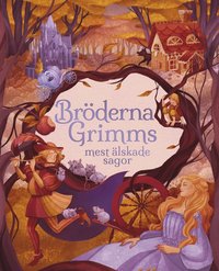 bokomslag Bröderna Grimms mest älskade sagor