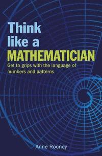 bokomslag Think Like a Mathematician