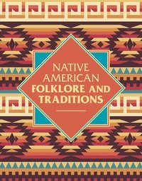 bokomslag Native American Folklore & Traditions