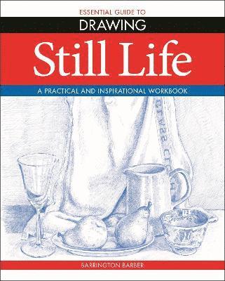 bokomslag Essential Guide to Drawing: Still Life