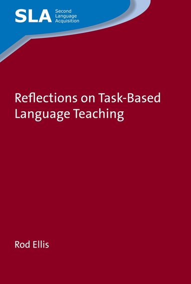 Rod Ellis - Reflections on Task-Based Language Teaching, Inbunden