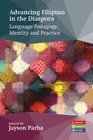 Jayson Parba - Advancing Filipino in the Diaspora: Language Pedagogy, Identity and Practice, Inbunden