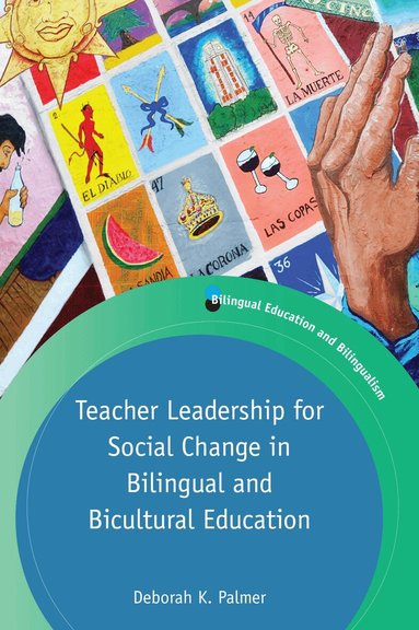 Deborah K. Palmer - Teacher Leadership for Social Change in Bilingual and Bicultural Education, Inbunden