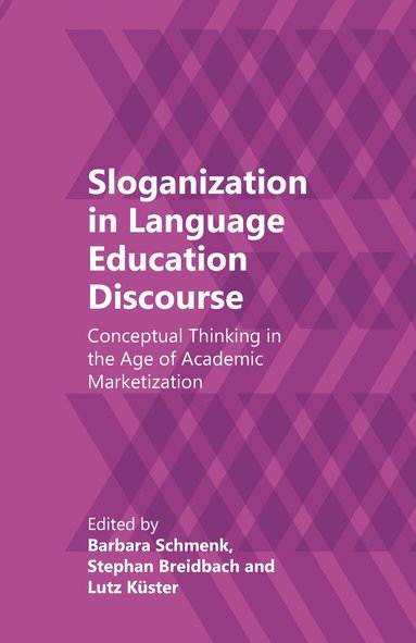Barbara Schmenk, Stephan Breidbach, Lutz Küster - Sloganization in Language Education Discourse, Inbunden