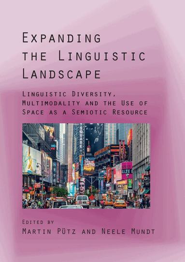 Martin Pütz, Neele-Frederike Mundt - Expanding the Linguistic Landscape, Häftad