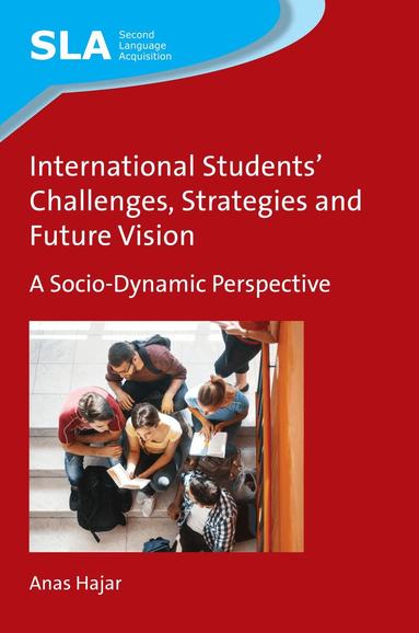 Anas Hajar - International Students' Challenges, Strategies and Future Vision, Inbunden