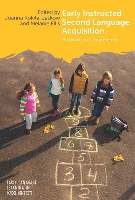 Joanna Rokita-Jaśkow, Melanie Ellis, Joanna Rokita-Jaskow, Joanna Rokita-Ja&#347;kow, Joanna Rokita-Ja¿kow - Early Instructed Second Language Acquisition, Inbunden