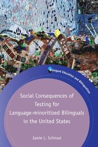 bokomslag Social Consequences of Testing for Language-minoritized Bilinguals in the United States