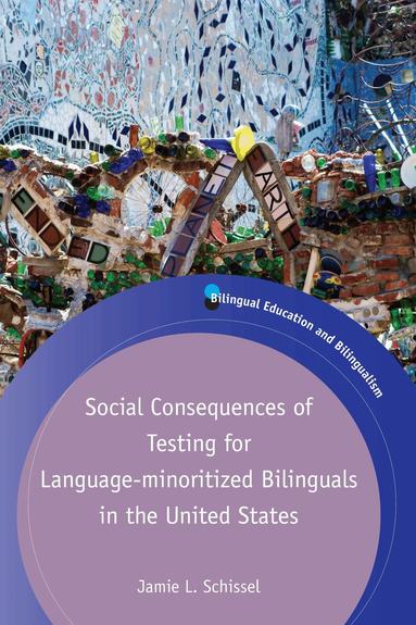 Jamie L. Schissel - Social Consequences of Testing for Language-minoritized Bilinguals in the United States, Häftad