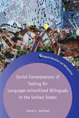 Social Consequences of Testing for Language-minoritized Bilinguals in the United States 1