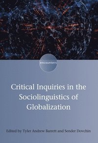 bokomslag Critical Inquiries in the Sociolinguistics of Globalization