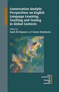 bokomslag Conversation Analytic Perspectives on English Language Learning, Teaching and Testing in Global Contexts
