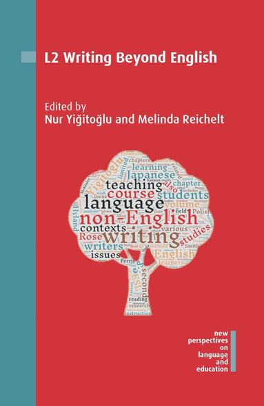 Nur Yiğitoğlu Aptoula, Melinda Reichelt - L2 Writing Beyond English, Inbunden