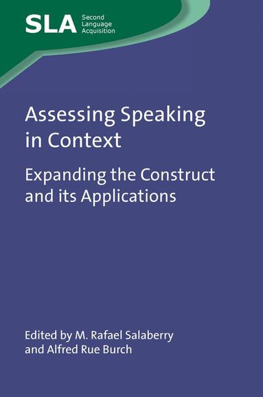 M. Rafael Salaberry, Alfred Rue Burch - Assessing Speaking in Context, Inbunden