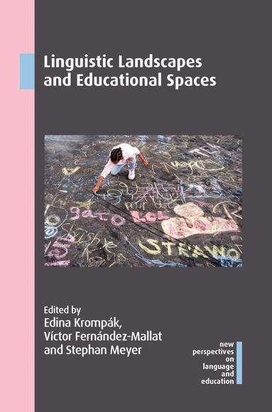 Edina Krompák, Víctor Fernández-Mallat, Stephan Meyer - Linguistic Landscapes and Educational Spaces, Häftad