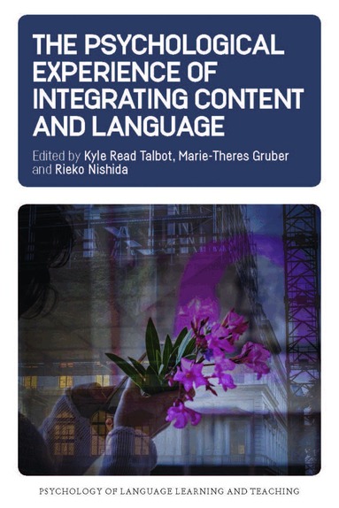 Kyle Read Talbot, Marie-Theres Gruber, Rieko Nishida - Psychological Experience of Integrating Content and Language, Häftad