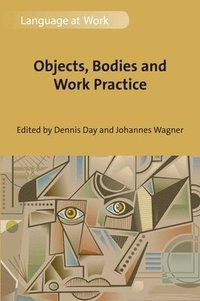 bokomslag Objects, Bodies and Work Practice