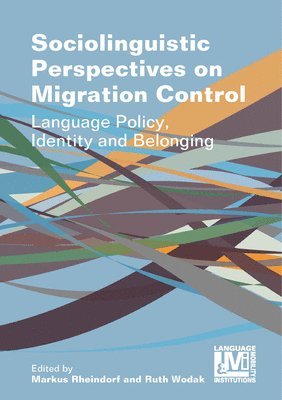 Sociolinguistic Perspectives on Migration Control 1