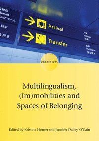 bokomslag Multilingualism, (Im)mobilities and Spaces of Belonging