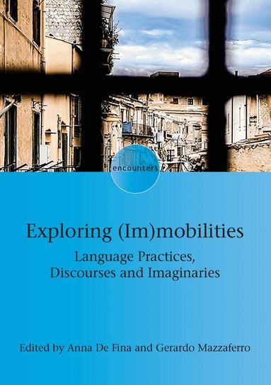 Anna De Fina, Gerardo Mazzaferro - Exploring (Im)mobilities, Häftad